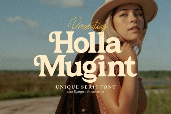 Holla Mugint: A Serif Font That Stands Out in Campaigns