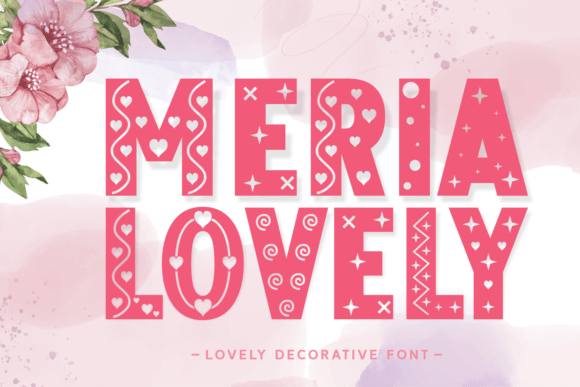 Meria Lovely: A Display Typeface for Campaigns That Sparkle